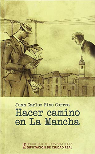 Stock image for HACER CAMINO EN LA MANCHA. MEMORIAS BREVES Y ESTAMPAS COTIDIANAS for sale by KALAMO LIBROS, S.L.