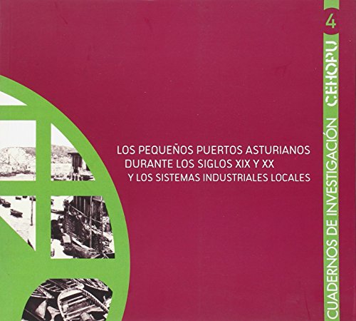 Imagen de archivo de CI04. LOS PEQUE�OS PUERTOS ASTURIANOS DURANTE S.XIX Y XX. a la venta por Iridium_Books