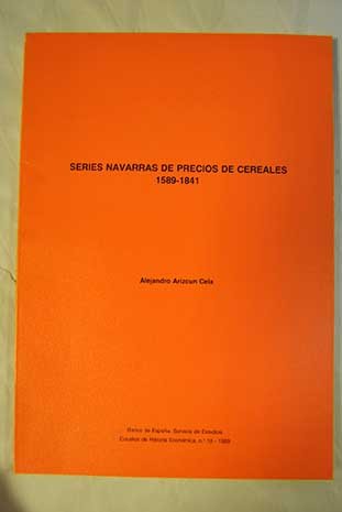 Beispielbild fr Series navarras de precios de cereales, 1589-1841 (Estudios de historia econo?mica) (Spanish Edition) zum Verkauf von Iridium_Books
