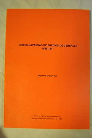 Imagen de archivo de Series navarras de precios de cereales, 1589-1841 (Estudios de historia econo?mica) (Spanish Edition) a la venta por Iridium_Books