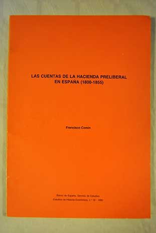 Beispielbild fr Las cuentas de la hacienda preliberal en Espan?a (1800-1855) (Estudios de historia econo?mica) (Spanish Edition) zum Verkauf von Iridium_Books
