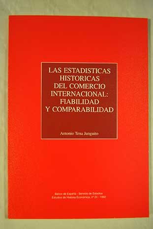 Imagen de archivo de Las estadi?sticas histo?ricas del comercio internacional: Fiabilidad y comparabilidad (1890-1960) (Estudios de historia econo?mica) (Spanish Edition) a la venta por Iridium_Books