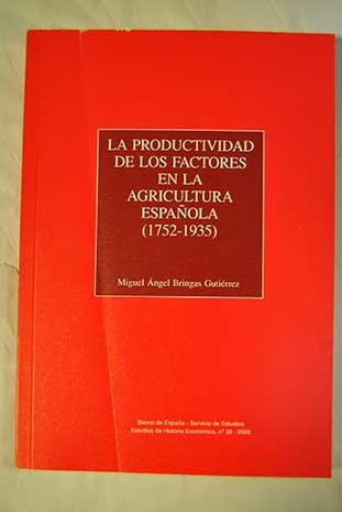 Imagen de archivo de La productividad de los factores en la agricultura espaola, 1752-1935 / a la venta por Puvill Libros