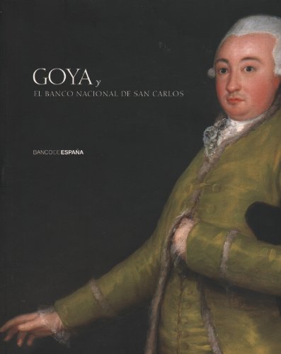 Goya y el Banco Nacional de San Carlos. Retratos de los primeros directores y accionistas. - Glendinning, Nigel und Jose Miguel Medrano