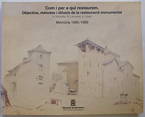 Imagen de archivo de Com i per a qui restaurem. Objectius, mtodes i difusi de la restauraci monumental . a la venta por Librera Astarloa