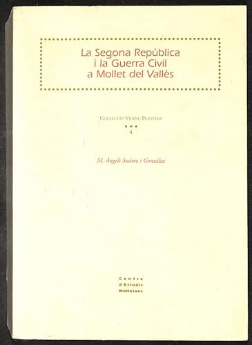 Imagen de archivo de La segona Repblica i la Guerra Civil a Mollet del Valls a la venta por AG Library