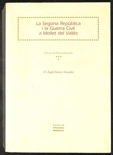 Stock image for La segona Repblica i la Guerra Civil a Mollet del Valls for sale by AG Library