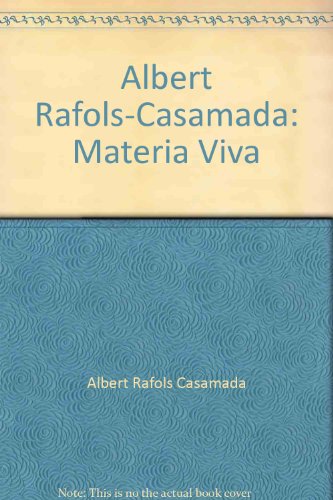 Stock image for Albert Rafols-Casamada: Materia Viva for sale by Iridium_Books