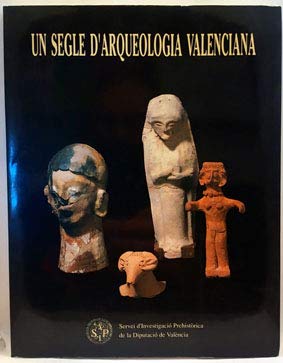 Imagen de archivo de UN SEGLE D'ARQUEOLOGIA VALENCIANA a la venta por Prtico [Portico]