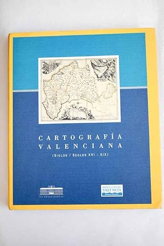 9788477951056: Cartografa valenciana: siglos XVI-XIX : del 16 de abril al 1 de junio de 1997 = segles XVI-XIX : Centre Cultural la Beneficencia, Diputaci de Valencia, del 16 d'abril a l'1 de juny de 1997