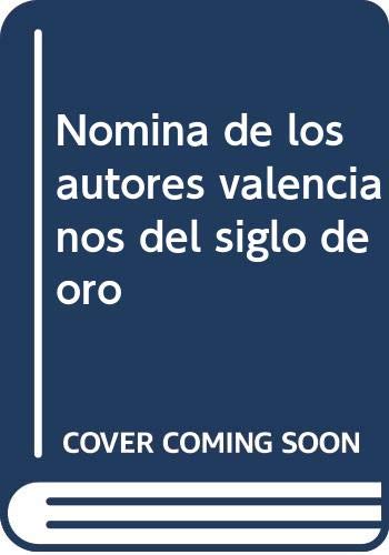 Stock image for NOMINA DE LOS AUTORES VALENCIANOS DEL SIGLO DE ORO for sale by Librera Races