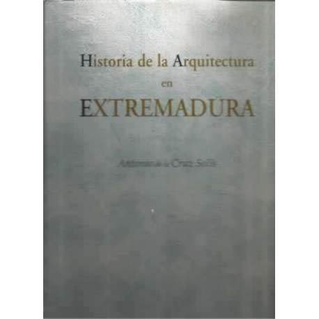 Imagen de archivo de Historia de la Arquitectura en Extremadura a la venta por Itziar Arranz Libros & Dribaslibros
