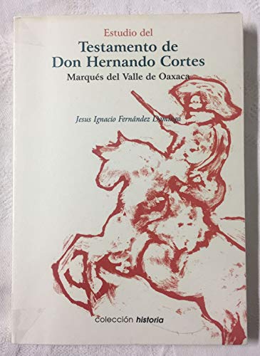 Imagen de archivo de El testamento de D. Hernando Cortés Marqués del valle de Oaxaca Fernández Domingo, Jesús Ignacio a la venta por VANLIBER