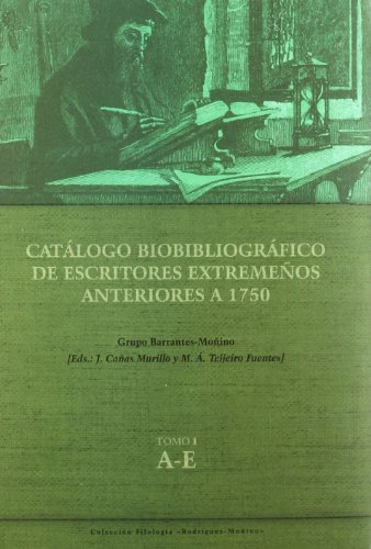 Imagen de archivo de Catlogo biobibliogrfico de escritores extremeos anteriores a 1750 ( 4 Vols.) a la venta por Librera Antonio Azorn