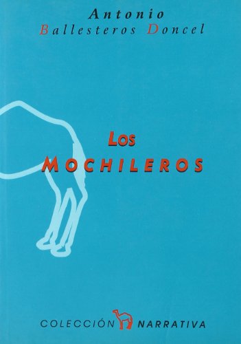 Imagen de archivo de Los mochileros (Coleccio?n Narrativa) (Spanish Edition) a la venta por Iridium_Books