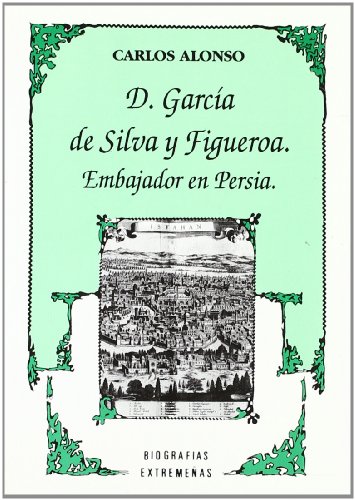 Stock image for D. Garca de Silva y Figueroa, embajador de Persia for sale by medimops