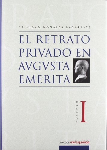 Imagen de archivo de EL RETRATO PRIVADO EN AUGUSTA EMERITA. CATALOGO, 2 VOLS. a la venta por Prtico [Portico]