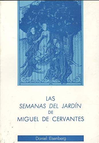 Beispielbild fr Las Semanas del jardi?n de Miguel de Cervantes: Estudio, edicio?n y facsi?mil del manuscrito (Serie Lengua y literatura) (Spanish Edition) zum Verkauf von Iridium_Books