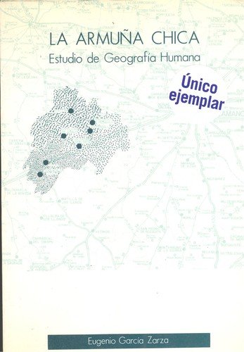 Beispielbild fr La Armun?a Chica: Estudio de geografi?a humana (Serie Geografi?a y economi?a) (Spanish Edition) zum Verkauf von Iridium_Books