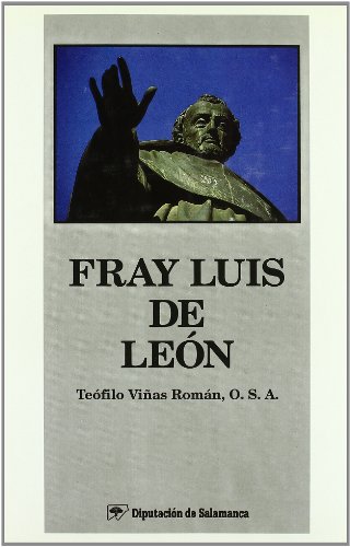 Beispielbild fr Fray Luis de Leo?n: El hombre, el poeta, el amigo, el mi?stico (Spanish Edition) zum Verkauf von Iridium_Books