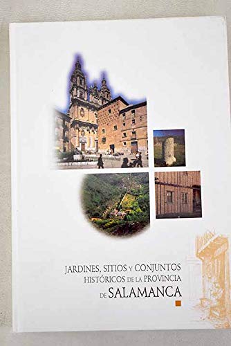 9788477971917: JARDINES,SITIOS,CONJUNTOS HISTORICOS DE PROVINCIA SALAMANCA