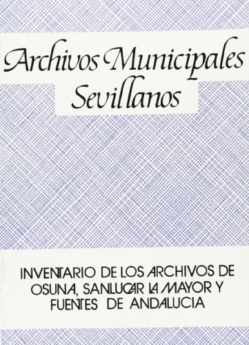 Stock image for Inventario archivos municipales Osuna, Sanlcar la Mayor. for sale by Iridium_Books
