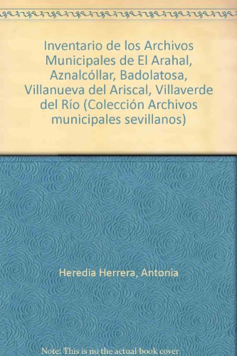 Stock image for Inventario archivos municipales El Arahal, Aznalcollar, Bado for sale by Iridium_Books
