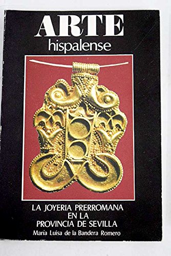 Beispielbild fr La joyeri?a prerromana en la Provincia de Sevilla (Arte hispalense) (Spanish Edition) zum Verkauf von Iridium_Books