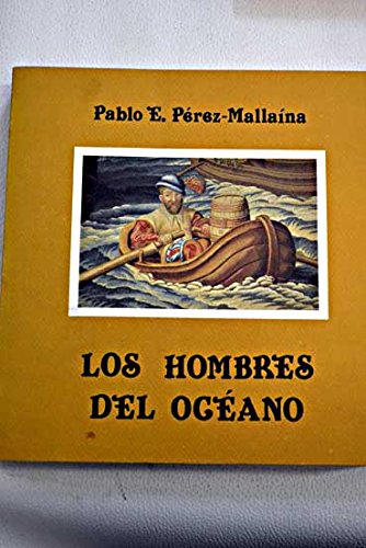 Stock image for LOS HOMRES DEL OCEANO , vida cotidiana de los tripulantes de las flotas de indias siglo XVI for sale by Libros de papel