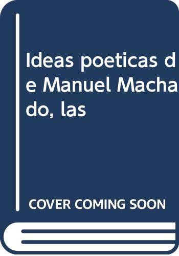 9788477980919: IDEAS POETICAS DE MANUEL MACHADO,LAS