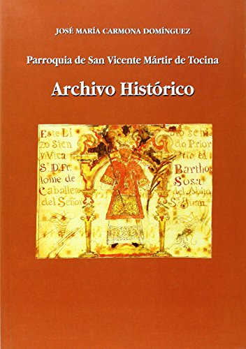 Stock image for Parroqua de San Vicente Mrtir de Tocina, archivo histrico for sale by Iridium_Books