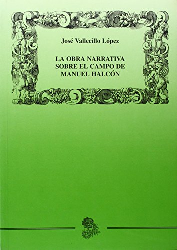 Stock image for Obra Narrativa sobre el campo de Manuel Halcn, La for sale by Iridium_Books