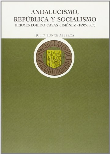 Stock image for Andalucismo, Repblica y Socialismo Hermenegildo Casas Jimnez (1892-1967) for sale by Librera Prez Galds
