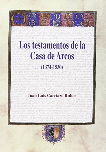Beispielbild fr Los testamentos de la casa de arcos (1374-1530) zum Verkauf von Imosver
