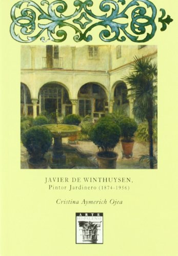 Stock image for Javier de Winthuysen, pintor jardinero (1874-1956) for sale by Iridium_Books