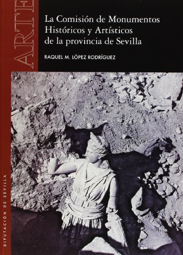 Stock image for La comisin de monumentos histricos y artsticos de la provincia de Sevilla for sale by Iridium_Books