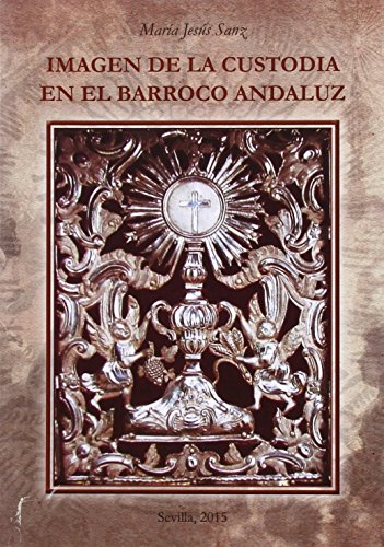Stock image for Imagen de la custodia en el Barroco Andaluz for sale by AG Library