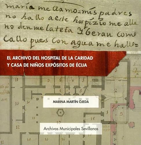 Stock image for El archivo del Hospital de la Caridad y Casa de nios expsitos de cija for sale by AG Library