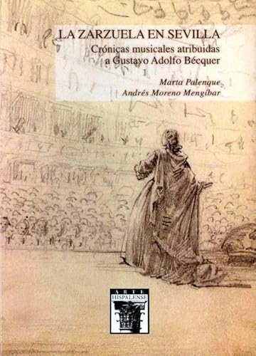 Imagen de archivo de La zarzuela en Sevilla. Crnicas musicales atribuidas a Gustavo Adolfo Bcquer a la venta por AG Library