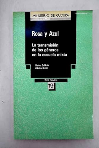 Rosa y azul: La transmisioÌn de los geÌneros en la escuela mixta (Serie estudios) (Spanish Edition) (9788477990086) by Subirats, Marina