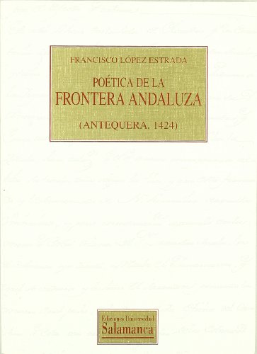 Beispielbild fr Poe?tica de la frontera andaluza: Antequera, 1424 (Textos recuperados) (Spanish Edition) zum Verkauf von Iridium_Books