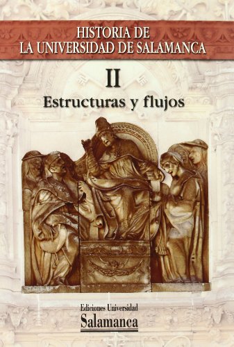 Stock image for Historia de la Universidad de Salamanca. Volumen II:Estructuras y flujos for sale by Hilando Libros