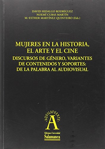 Imagen de archivo de MUJERES EN LA HISTORIA, EL ARTE Y EL CINE DISCURSOS DE GNERO, VARIANTES DE CONT a la venta por Zilis Select Books