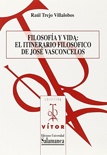 9788478001613: Filosofa y vida: el itinerario filosfico de Jos Vasconcelos