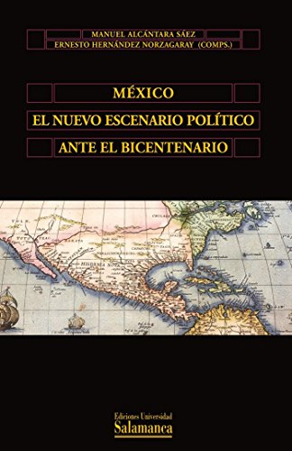 9788478002382: MEXICO EL NUEVO ESCENARIO POLITICO ANTE EL BICENTENARIO (BIBLIOTECA DE AMERICA)