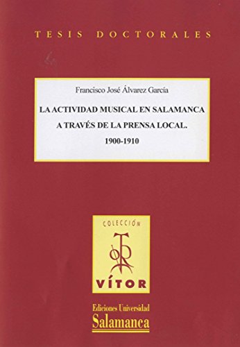 9788478002580: La actividad musical en Salamanca a travs de la prensa local 1900-1910 (CD / DVD)