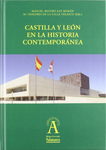 Stock image for CASTILLA Y LEN EN LA HISTORIA CONTEMPORNEA for sale by KALAMO LIBROS, S.L.
