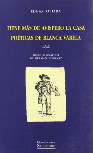 Stock image for TIENE MS DE AVISPERO LA CASA POTICAS DE BLANCA VARELA. for sale by KALAMO LIBROS, S.L.