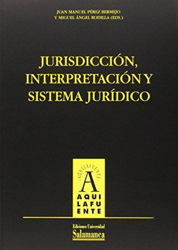 Imagen de archivo de Jurisdiccin, interpretacin y sistema jurdico (Aquilafuente) a la venta por Librera Camino Bulnes