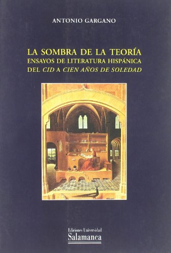 9788478003815: SOMBRA DE LA TEORIA. ENSAYOS DE LITERATURA HISPANICA. DEL CI (ESTUDIOS FILOLOGICOS)